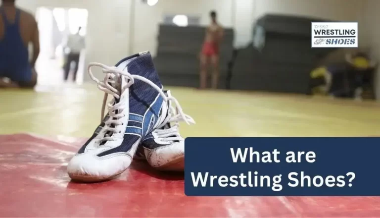 What are Wrestling Shoes? Definitive Guide to Optimal Performance