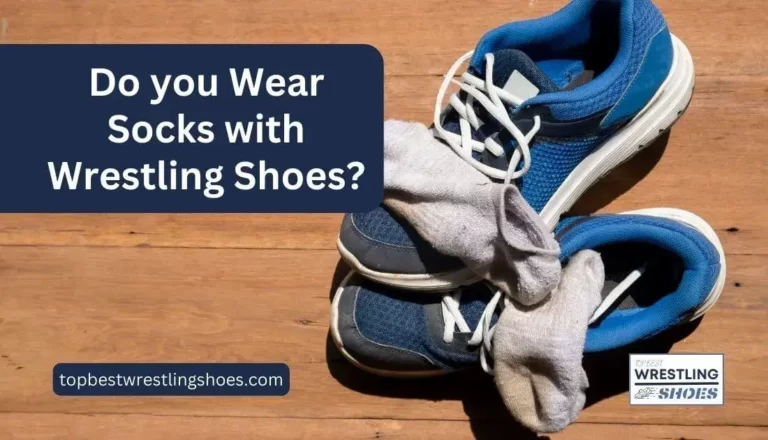 Do you Wear Socks with Wrestling Shoes?